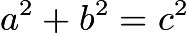 $a^{2}+b^{2}=c^{2}$