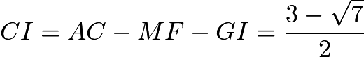 $CI=AC-MF-GI=\dfrac{3-\sqrt{7}}{2}$