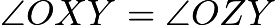 $\angle{OXY}=\angle{OZY}$