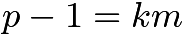 $p-1=km$