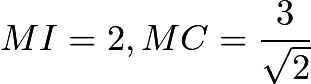 $MI=2,MC=\frac{3}{\sqrt{2}}$