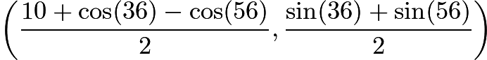 $\left(\frac{10+\cos(36)-\cos(56)}{2}, \frac{\sin(36)+\sin(56)}{2}\right)$