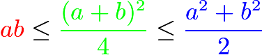 $\color{red}{ab} \color{black} \le \color{green} \frac{(a+b)^2}{4} \color{black} \le \color{blue} \frac{a^2 + b^2}{2}$