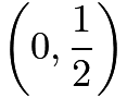 $\left(0, \frac{1}{2}\right)$