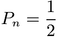 $P_n = \frac{1}{2}$