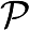 $\mathcal{P}$