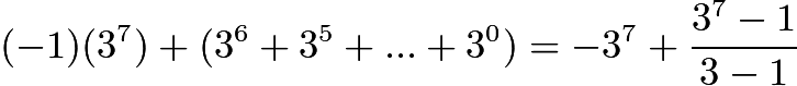 $(-1)(3^{7}) + (3^{6}+3^{5}+...+3^{0}) = -3^{7} + \frac{3^{7}-1}{3-1}$