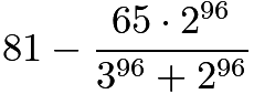 $81 - \frac{65 \cdot 2^{96}}{3^{96}+2^{96}}$