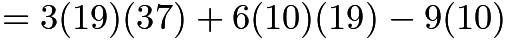 $=3(19)(37)+6(10)(19)-9(10)$