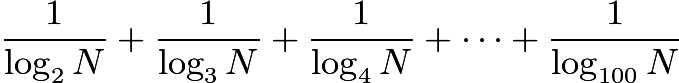 $\frac 1{\log_2 N}+\frac 1{\log_3 N}+\frac 1{\log_4 N}+\cdots+ \frac 1{\log_{100}N}$