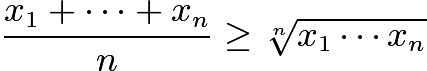 $\frac{x_1+\cdots+x_n}{n}\ge\sqrt[n]{x_1\cdots x_n}$