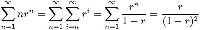 $\sum_{n=1}^{\infty} nr^n = \sum_{n=1}^{\infty} \sum_{i=n}^{\infty} r^i = \sum_{n=1}^{\infty} \frac{r^{n}}{1-r} = \frac{r}{(1-r)^2}$