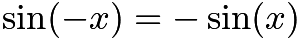 $\sin(-x) = -\sin(x)$