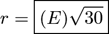 $r=\boxed{(E)\sqrt{30}}$