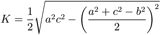 $K = \frac1{2}\sqrt{a^2 c^2 - \left(\frac{a^2 + c^2 - b^2}{2}\right)^2}$