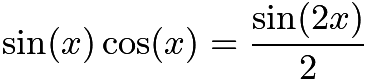 $\sin (x) \cos(x) = \frac{\sin (2x)}{2}$