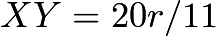 $XY=20r/11$