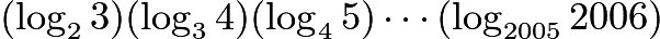 $(\log_2 3)(\log_3 4)(\log_4 5)\cdots(\log_{2005} 2006)$