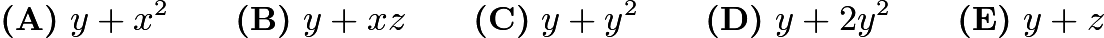 $\textbf{(A)}\ y+x^2\qquad\textbf{(B)}\ y+xz\qquad\textbf{(C)}\ y+y^2\qquad\textbf{(D)}\ y+2y^2\qquad\textbf{(E)}\ y+z$