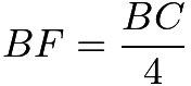 $BF=\frac{BC}{4}$