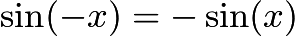 $\sin (-x) = -\sin (x)$