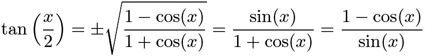 $\tan \left(\frac{x}{2}\right) = \pm \sqrt{\frac{1 - \cos (x)}{1+\cos (x)}} = \frac{\sin (x)}{1 + \cos (x)} = \frac{1-\cos (x)}{\sin (x)}$