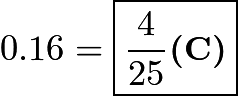 $0.16 = \boxed{\frac{4}{25} \textbf{(C)} }$