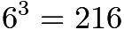 $6^3 = 216$