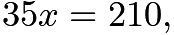 $35x=210,$