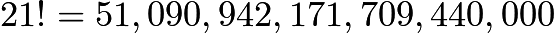 $21!=51,090,942,171,709,440,000$