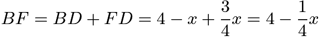 $BF=BD+FD=4-x+\frac{3}{4}x=4-\frac{1}{4}x$