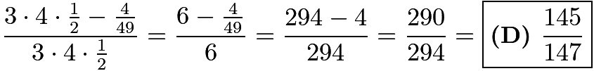 $\frac{3\cdot 4 \cdot \frac{1}{2} -\frac{4}{49}}{3\cdot 4 \cdot \frac{1}{2}}=\frac{6-\frac{4}{49}}{6}=\frac{294-4}{294}=\frac{290}{294}=\boxed{\textbf{(D) } \frac{145}{147}}$