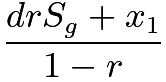 $\frac{drS_g+x_1}{1-r}$