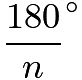 $\frac{180}{n}^{\circ}$