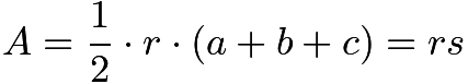 $A = \frac{1}{2} \cdot r \cdot (a+b+c) = rs$