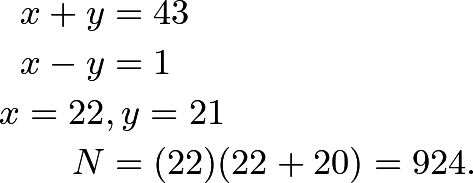 \begin{align*} x+y &= 43\\ x-y &= 1\\ x=22&, y=21\\ N &= (22)(22+20) = 924. \end{align*}