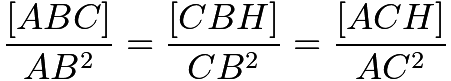 $\frac{[ABC]}{AB^2} = \frac{[CBH]}{CB^2} = \frac{[ACH]}{AC^2}$