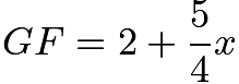 $GF=2+\frac{5}{4}x$