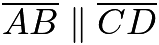 $\overline{AB} \parallel \overline{CD}$