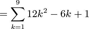 \[=\sum_{k=1}^{9} 12k^2 - 6k + 1\]