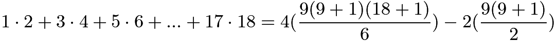 $1 \cdot 2+3 \cdot 4+5 \cdot 6+...+17 \cdot 18 = 4(\frac{9(9+1)(18+1)}{6})-2(\frac{9(9+1)}{2})$