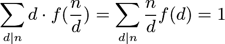 \[\sum_{d\mid n}d\cdot f(\frac{n}{d} )=\sum_{d\mid n}\frac{n}{d}f(d)=1\]