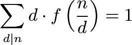 \[\sum_{d\mid n}d\cdot f\left(\frac{n}{d}\right)=1\]