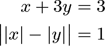 \begin{align*} x+3y&=3 \\ \big||x|-|y|\big|&=1 \end{align*}