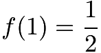 $f(1) = \frac{1}{2}$