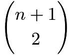 $\binom{n+1}{2}$