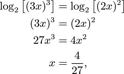 \begin{align*} \log_2{\left[(3x)^3\right]}&=\log_2{\left[(2x)^2\right]} \\ (3x)^3&=(2x)^2 \\ 27x^3&=4x^2 \\ x&=\frac{4}{27}, \end{align*}