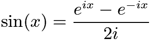 $\sin (x) = \frac{e^{ix} - e^{-ix}}{2i}$