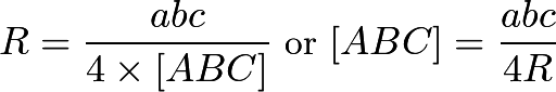 \[R=\frac{abc}{4\times [ABC]}\text{ or }[ABC]=\frac{abc}{4R}\]