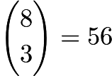 $\binom{8}{3}=56$